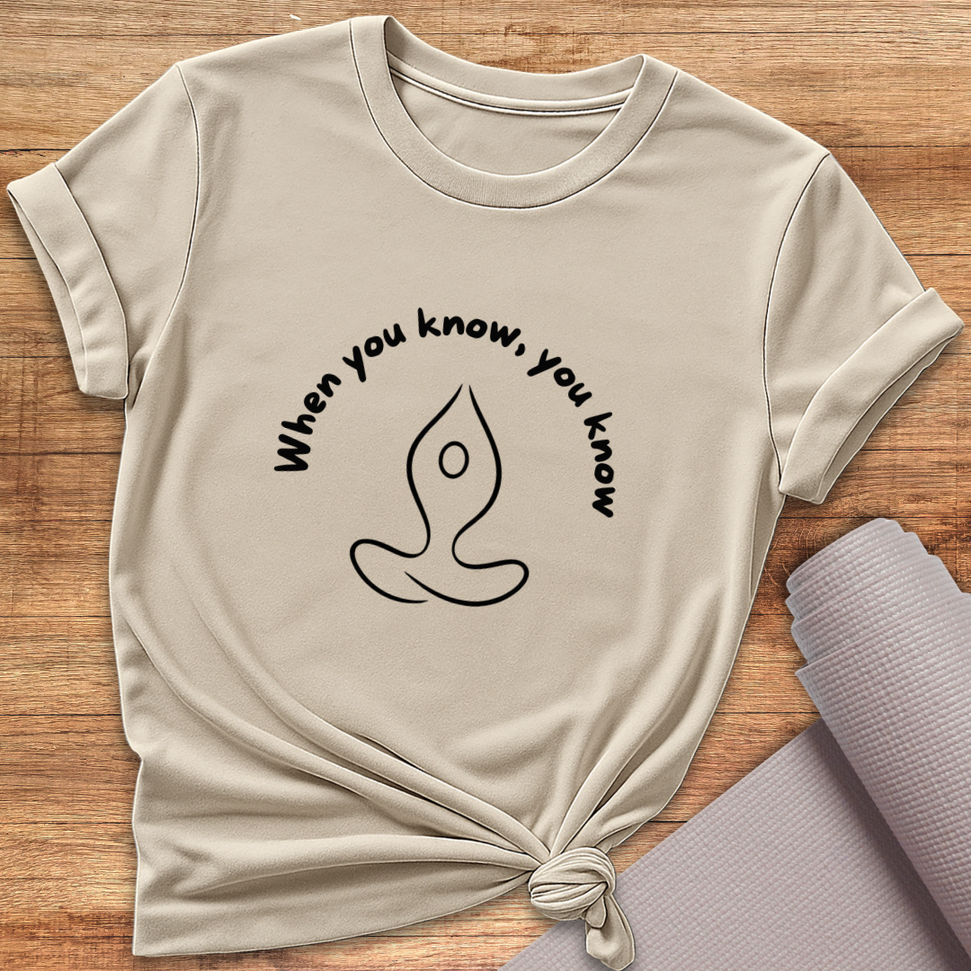 When You Know T-Shirt