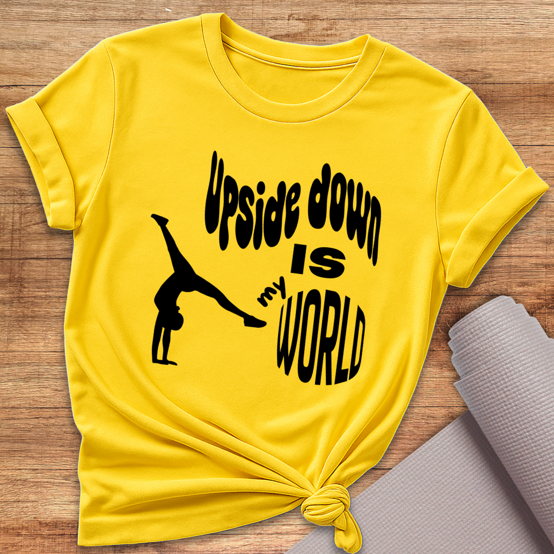 Upside Down Is My World T-Shirt