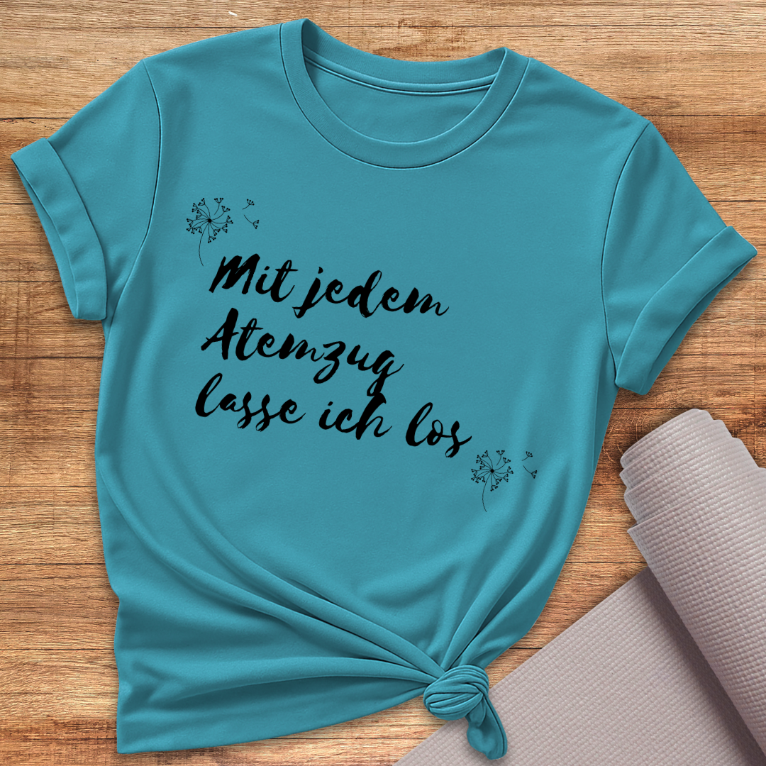 Mit jedem Atemzug T-Shirt