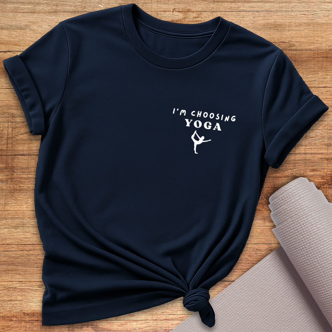 I'm Choosing Yoga T-Shirt