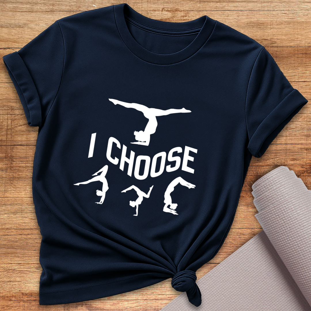 I Choose Poses T-Shirt