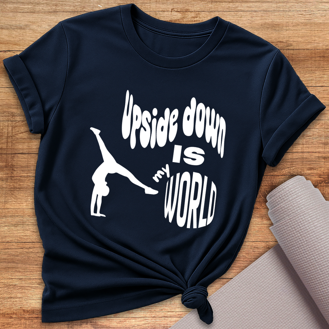 Upside Down Is My World T-Shirt