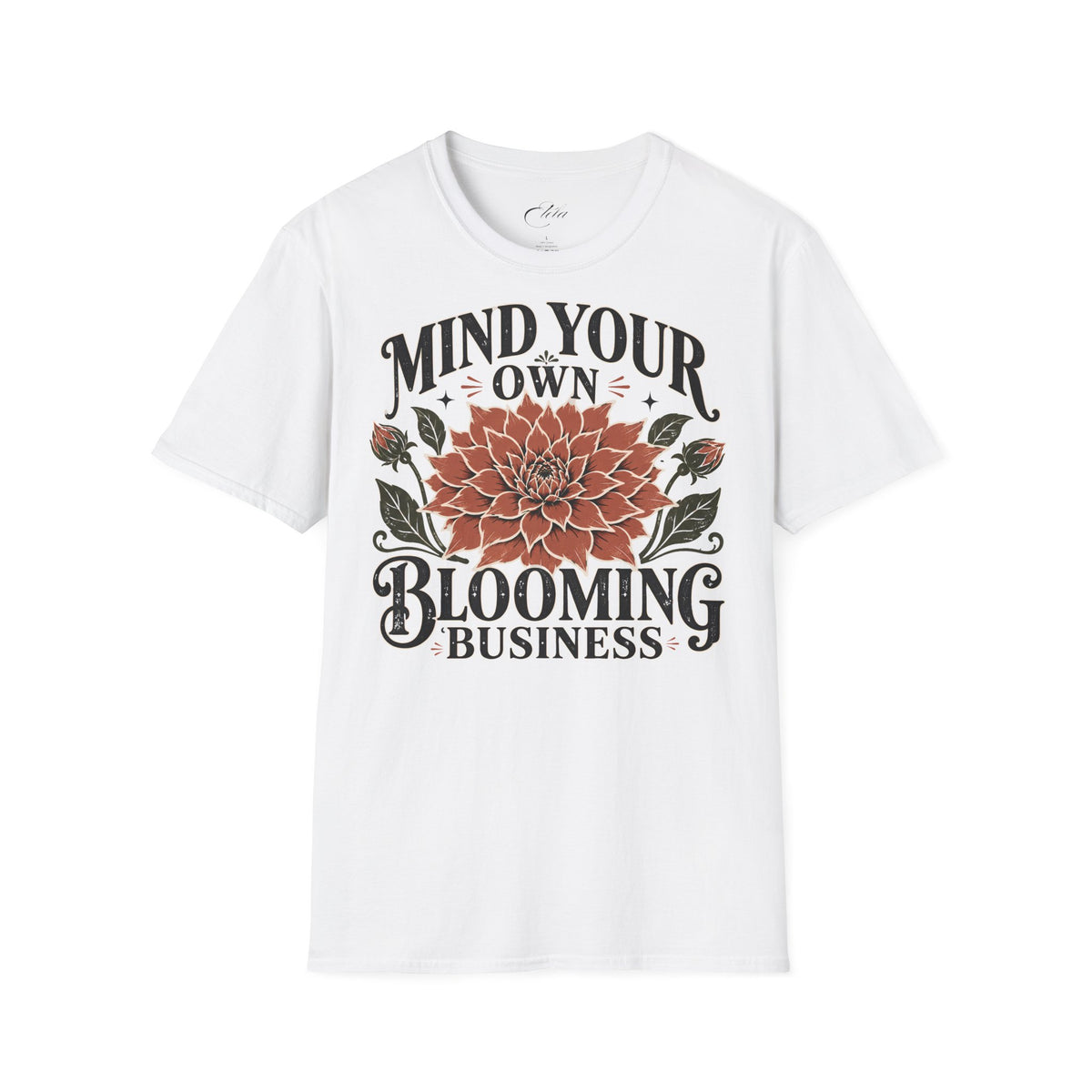 Your Blooming Business T-Shirt
