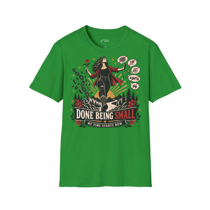 Done Being Small T-Shirt
