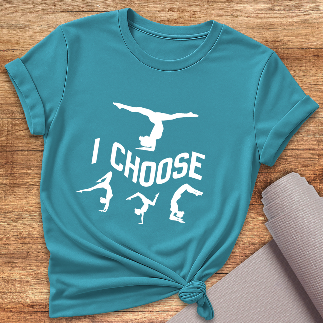 I Choose Poses T-Shirt