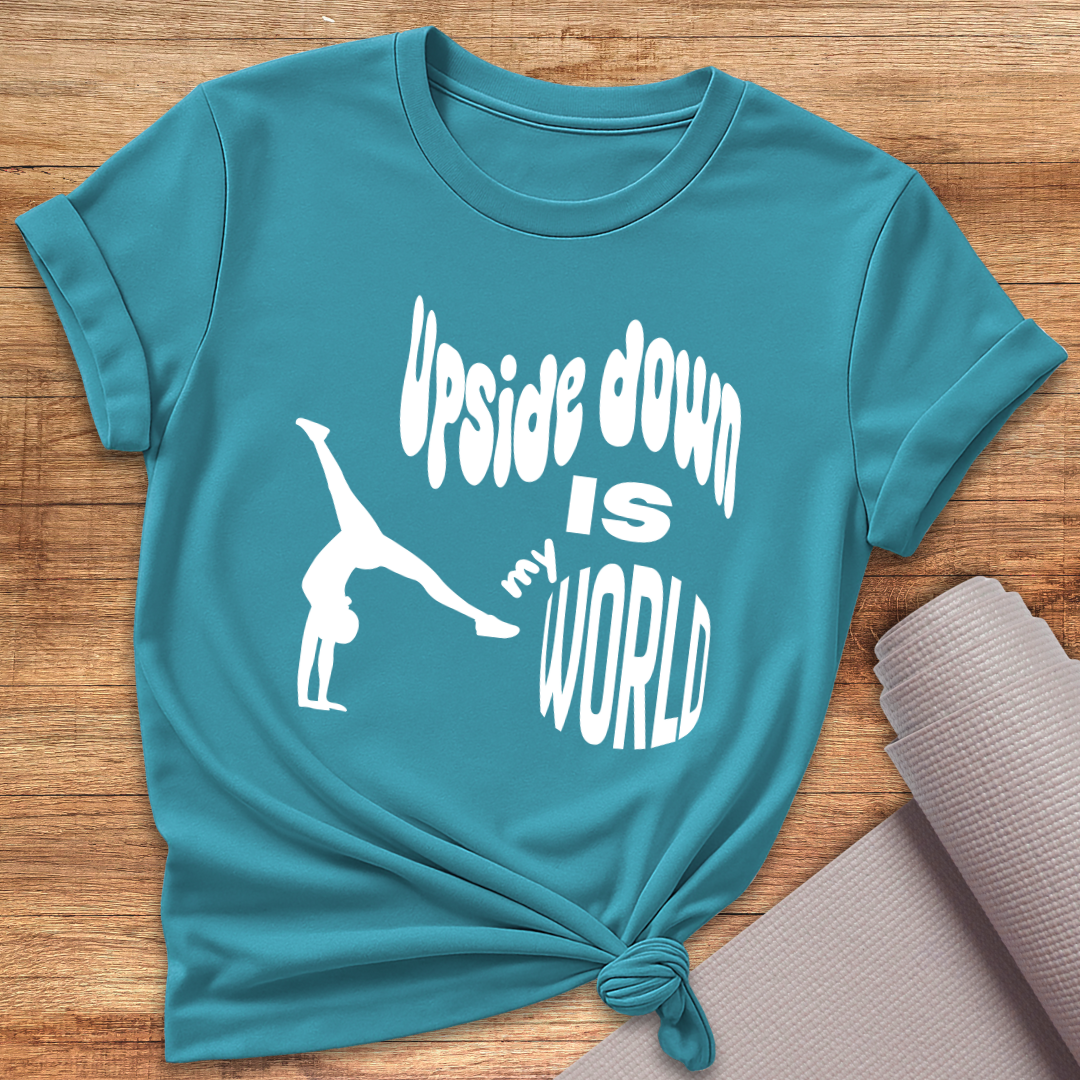 Upside Down Is My World T-Shirt