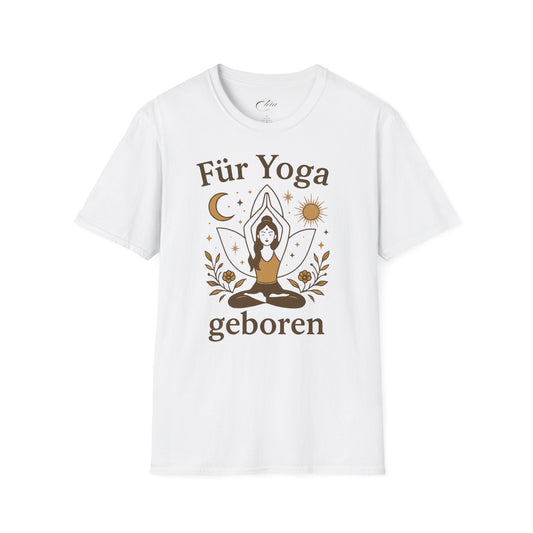 Für Yoga Geboren T-Shirt
