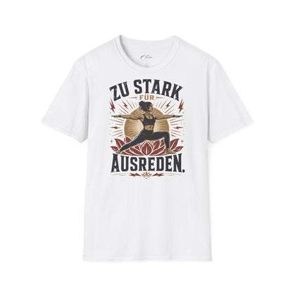 Zu Stark Für Ausreden T-Shirt