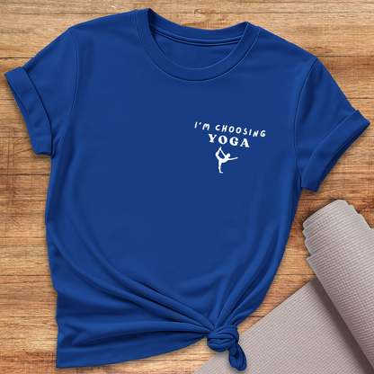 I'm Choosing Yoga T-Shirt