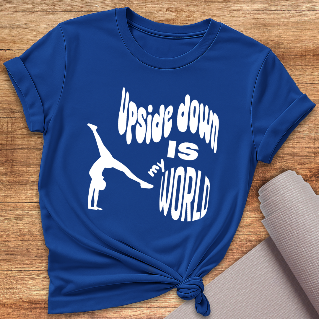 Upside Down Is My World T-Shirt