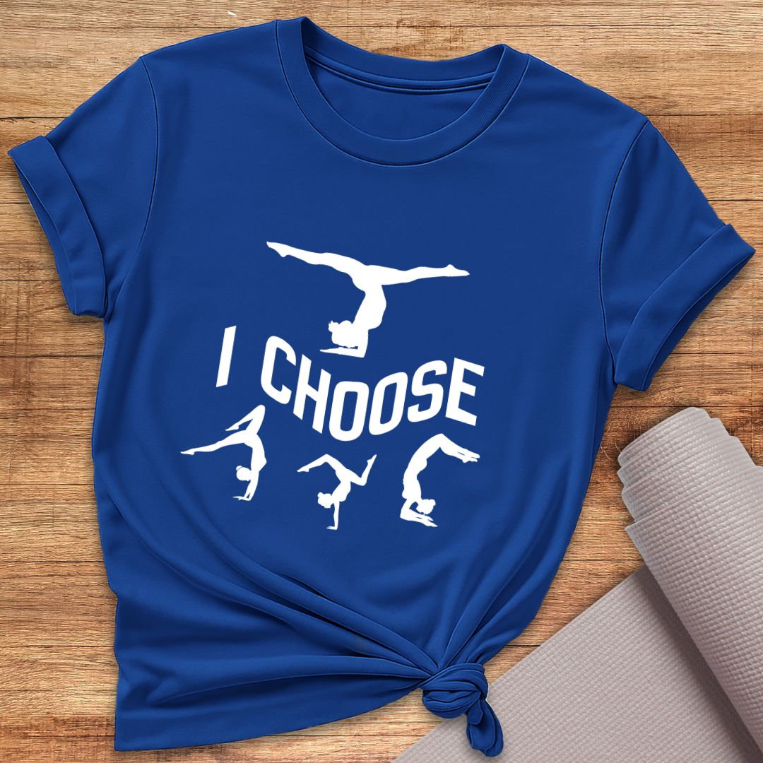 I Choose Poses T-Shirt