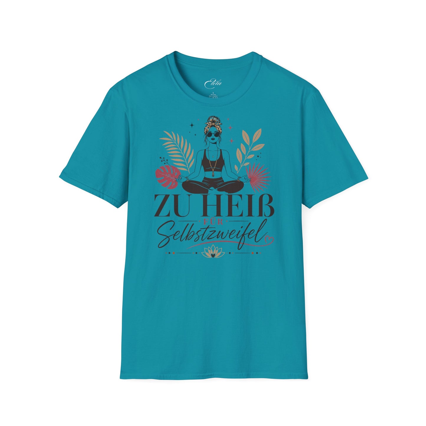 Zu Heiß Für Selbstzweifel T-Shirt
