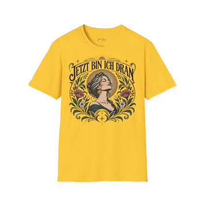 Jetzt Bin Ich Dran T-Shirt