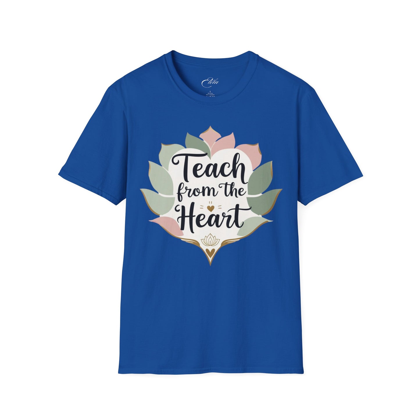 Teach From The Heart T-Shirt