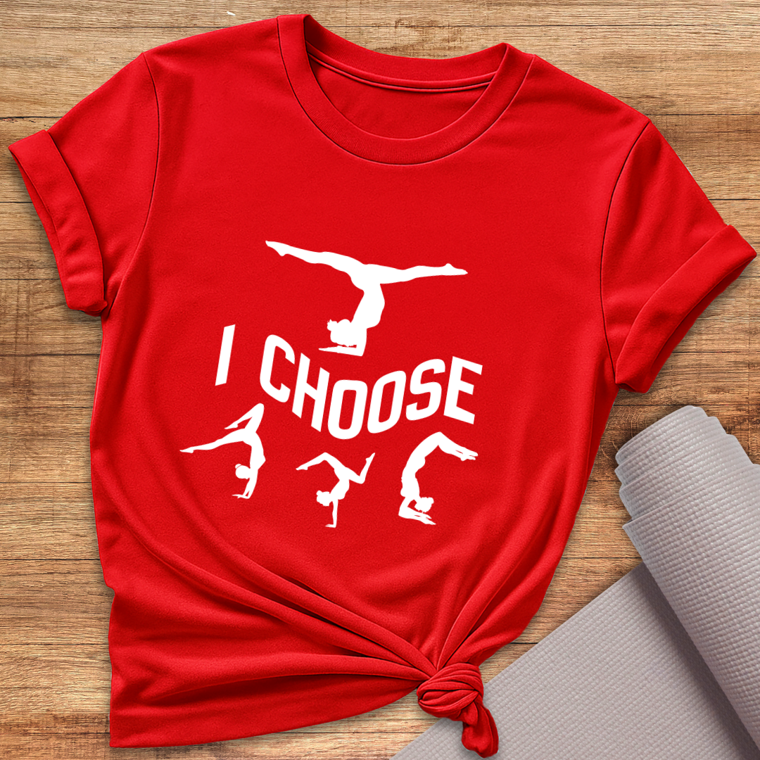 I Choose Poses T-Shirt