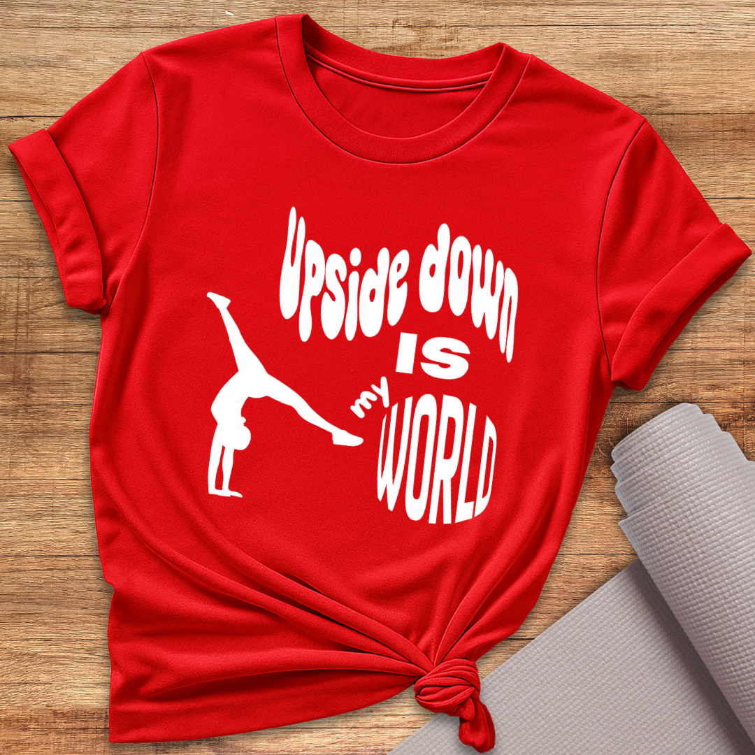 Upside Down Is My World T-Shirt