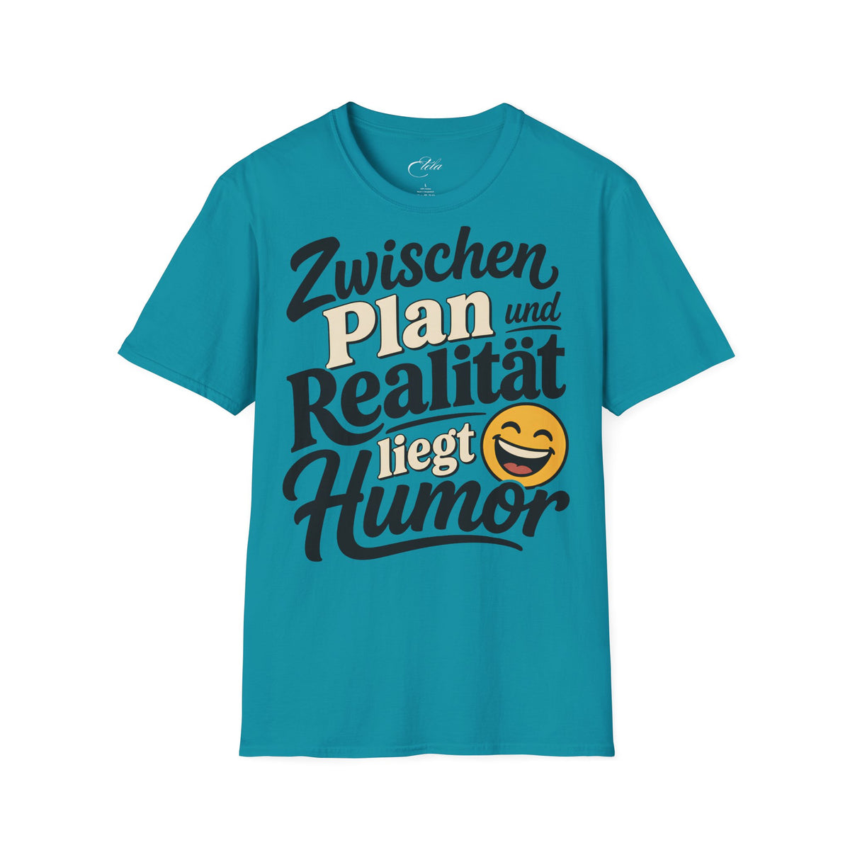 Zwischen Plan Und Realität Liegt Humor T-Shirt