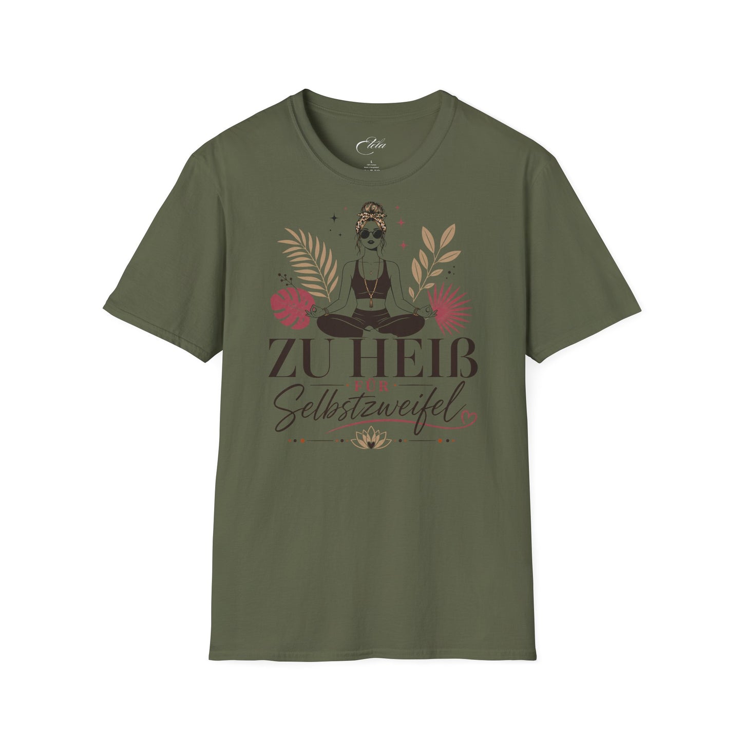 Zu Heiß Für Selbstzweifel T-Shirt