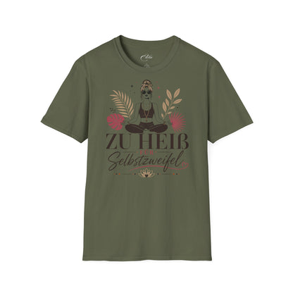 Zu Heiß Für Selbstzweifel T-Shirt