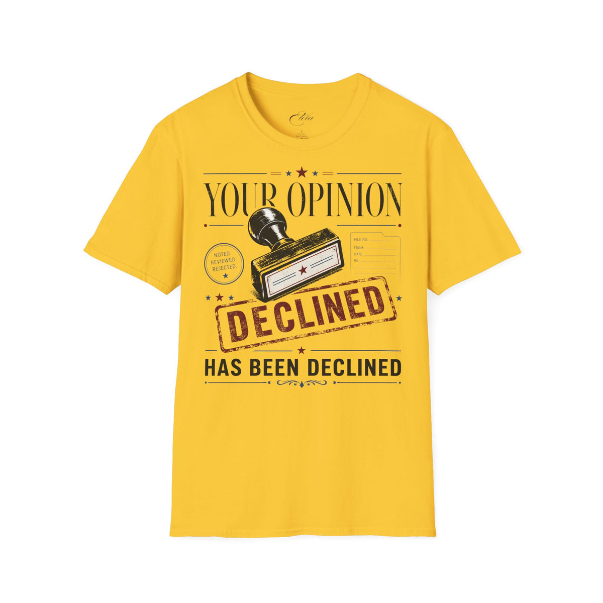 Your Opinion Declined T-Shirt