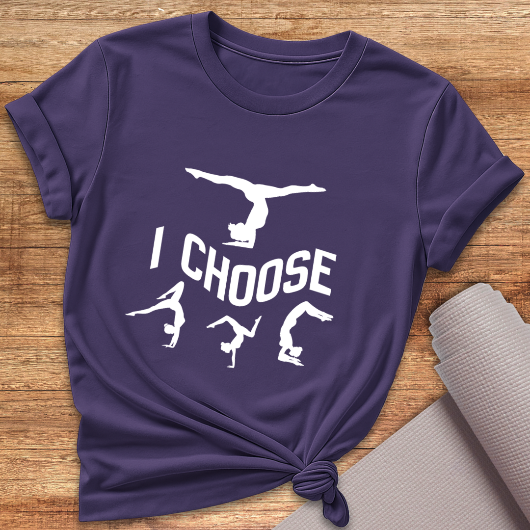 I Choose Poses T-Shirt