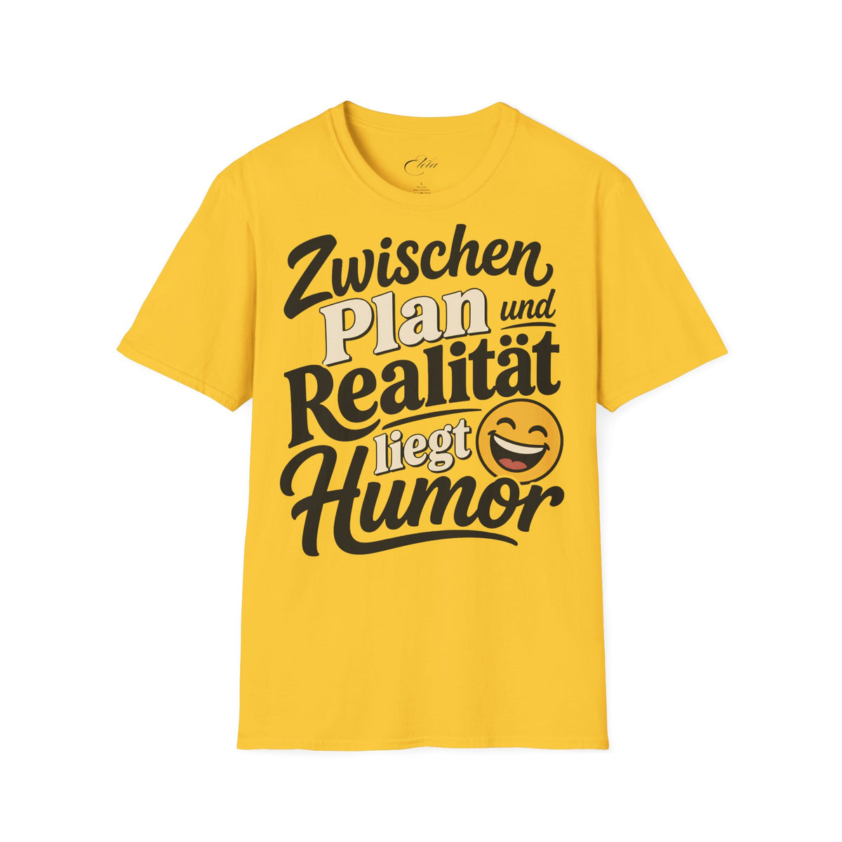 Zwischen Plan Und Realität Liegt Humor T-Shirt