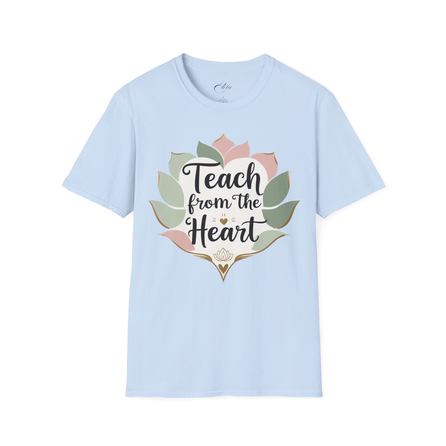 Teach From The Heart T-Shirt