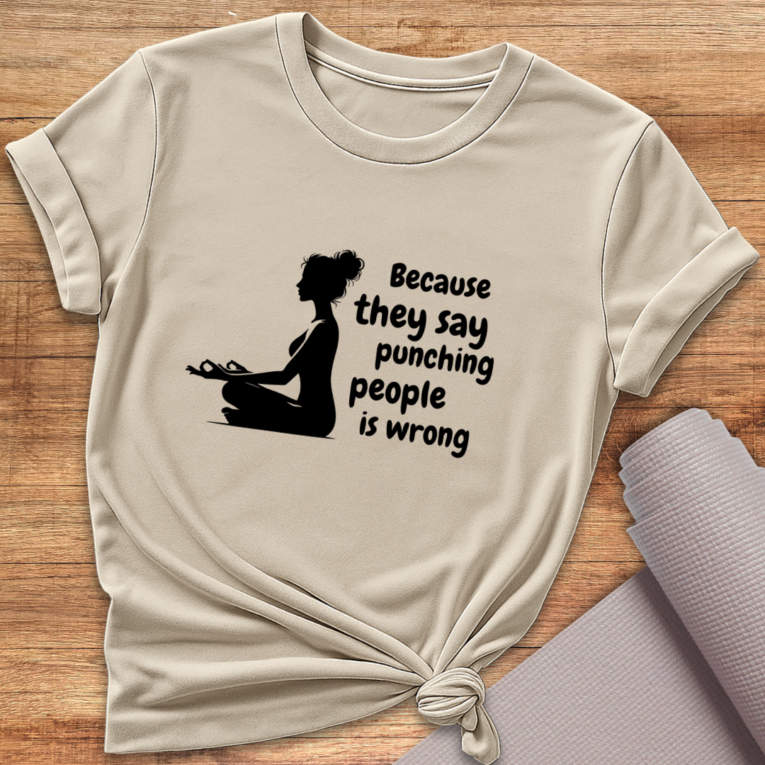 Because They Say T-Shirt