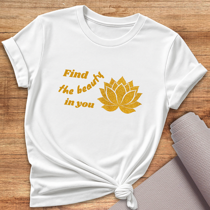 Find The Beauty In You T-Shirt