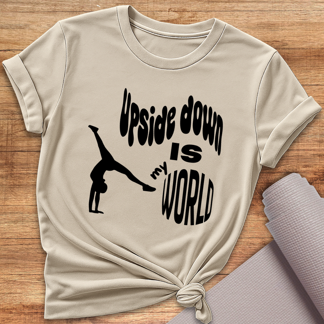 Upside Down Is My World T-Shirt