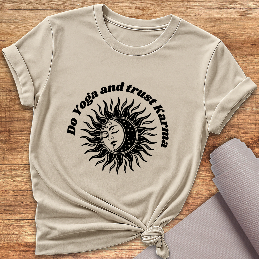 Do Yoga And Trust Karma T-Shirt