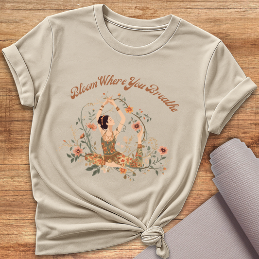 Bloom Where You Breathe T-Shirt