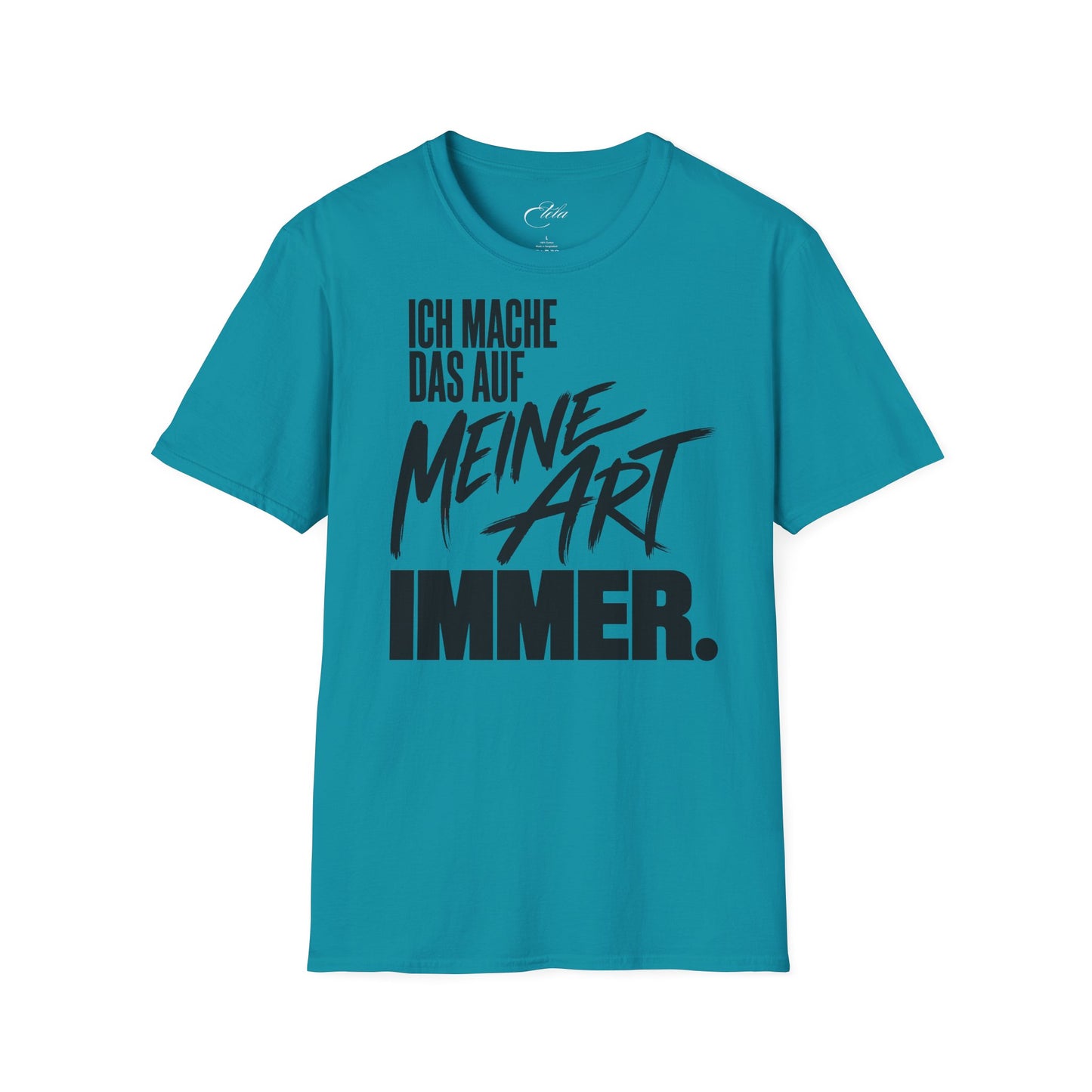 Meine Art Immer T-Shirt