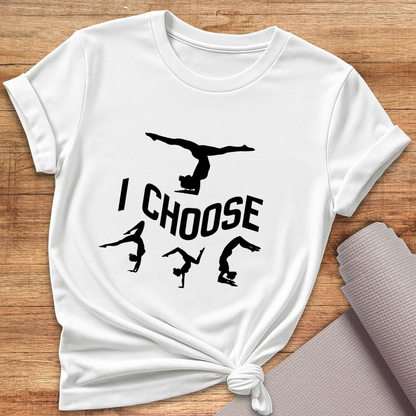I Choose Poses T-Shirt