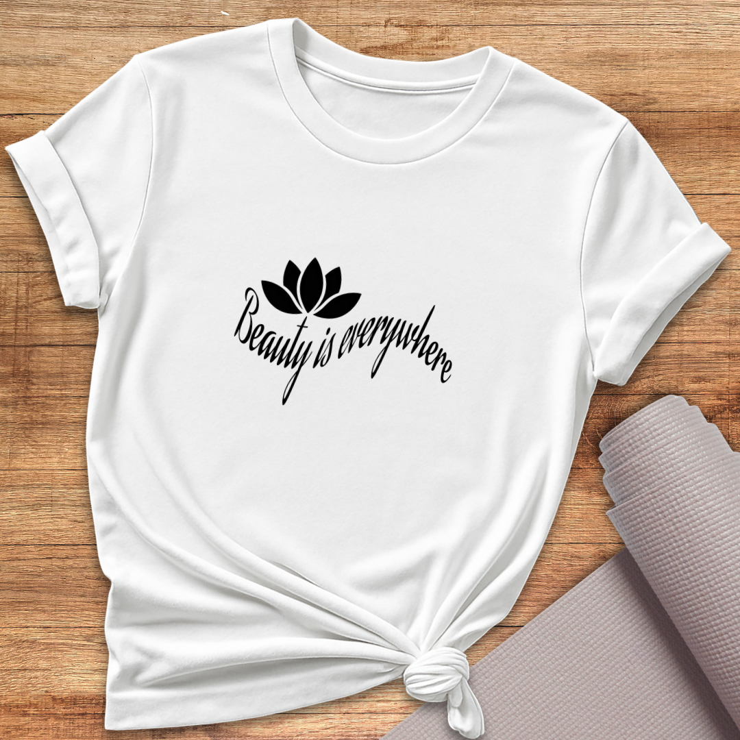 Beauty Is Everywhere T-Shirt