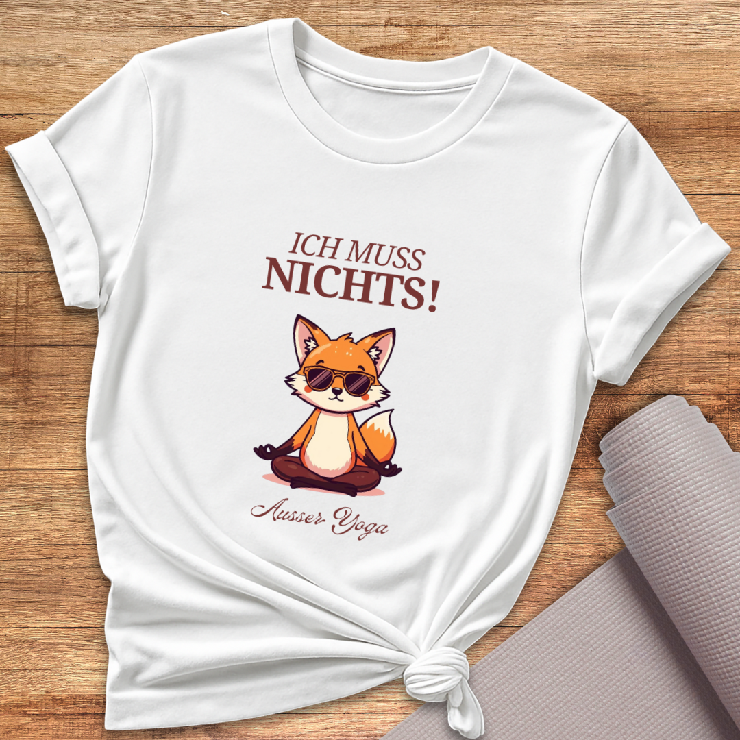 Ich Muss Nichts T-Shirt