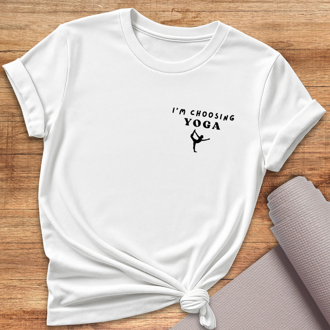 I'm Choosing Yoga T-Shirt