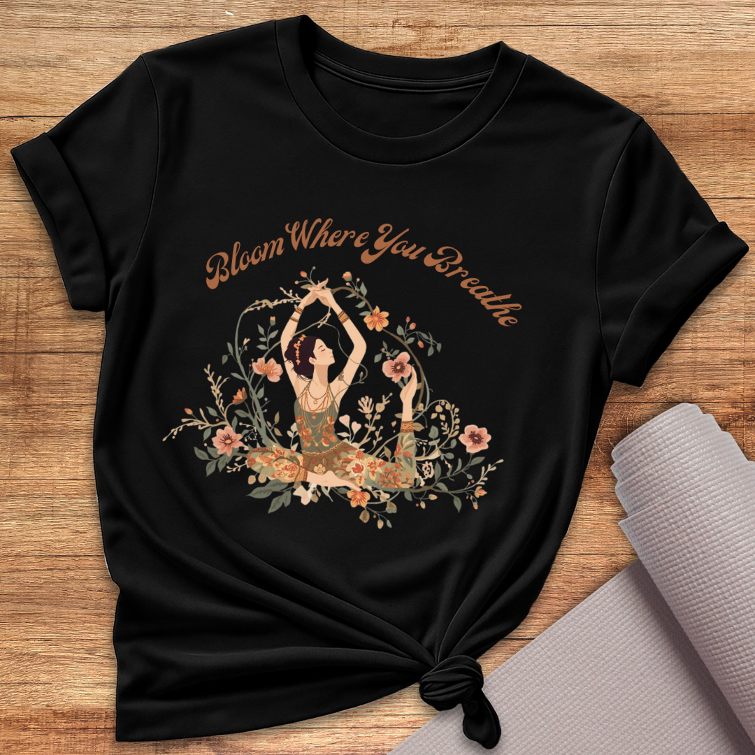Bloom Where You Breathe T-Shirt