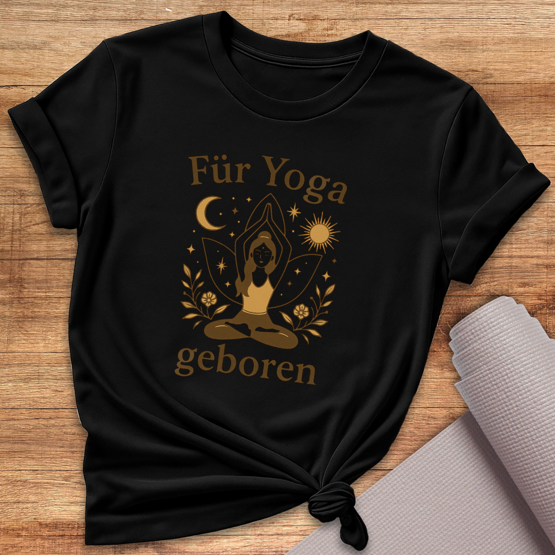 Für Yoga Geboren T-Shirt