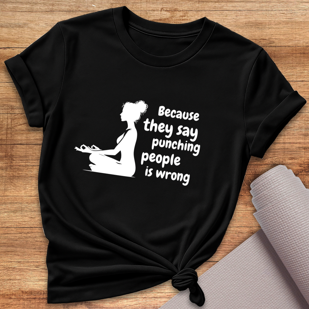 Because They Say T-Shirt