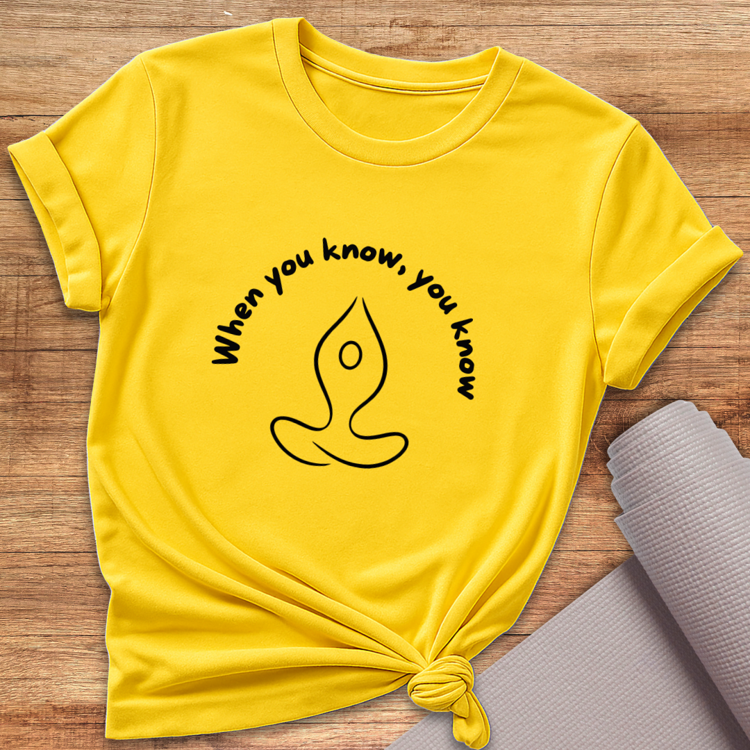 When You Know T-Shirt