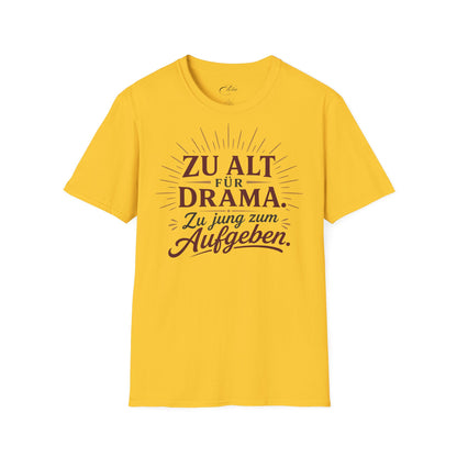 Zu Alt Für Drama T-Shirt