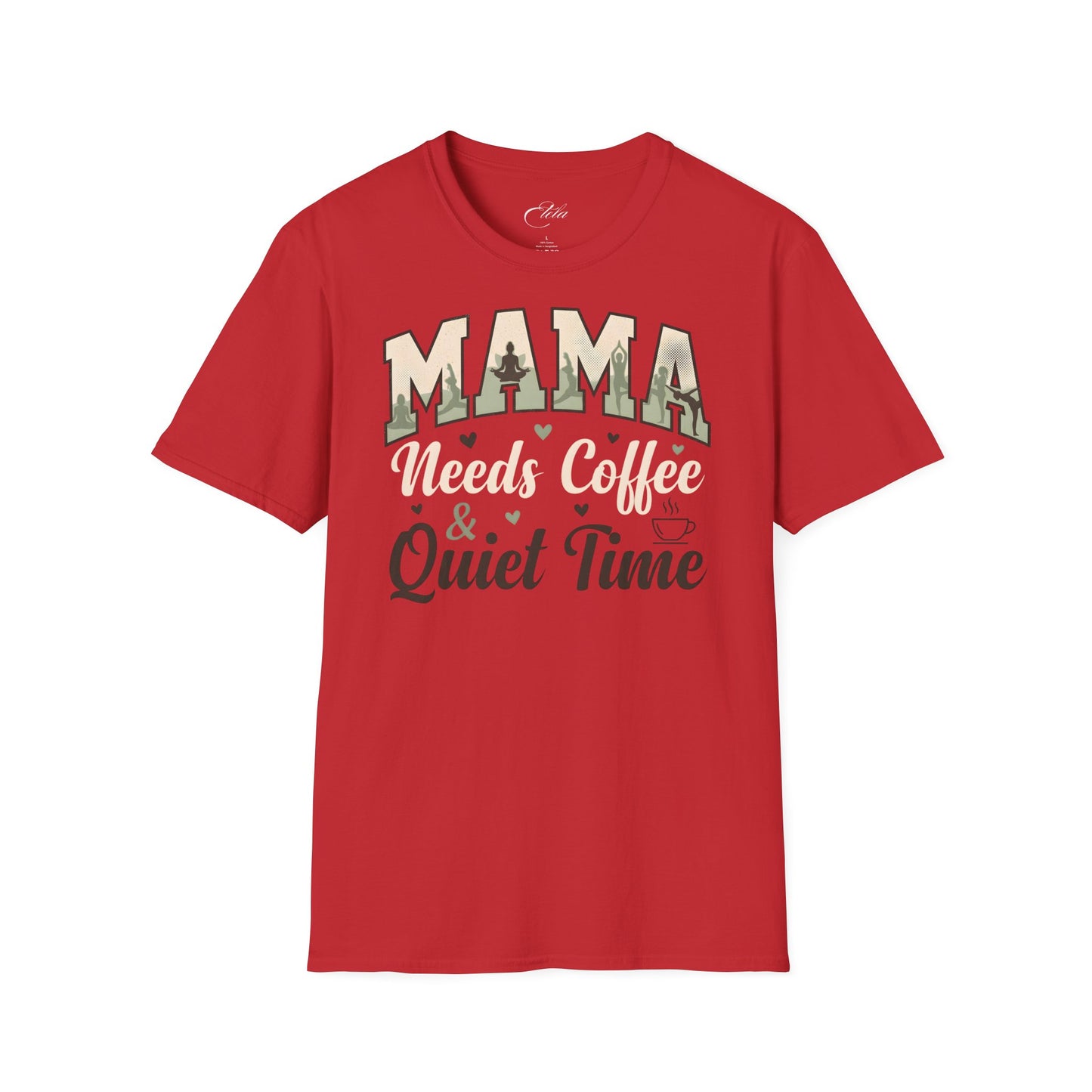 Mama Needs T-Shirt