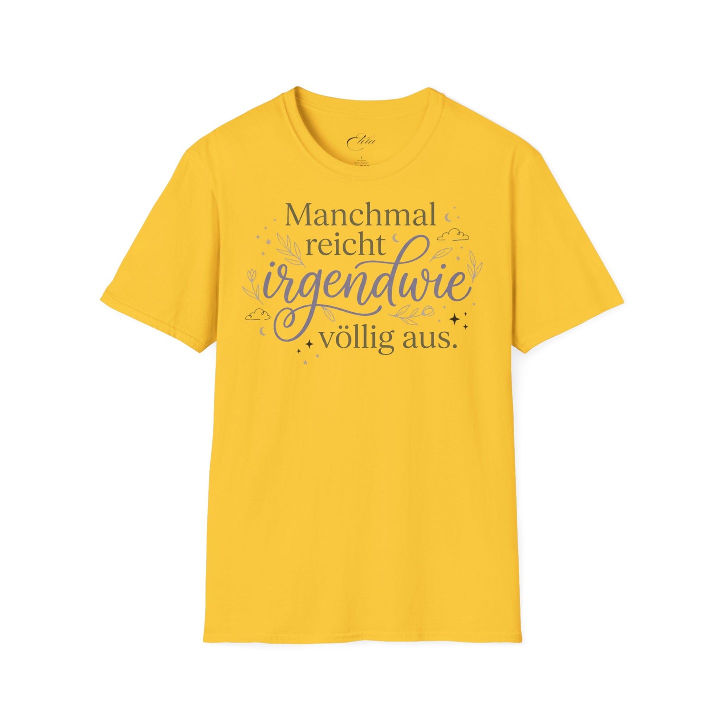 Manchmal Reicht T-Shirt