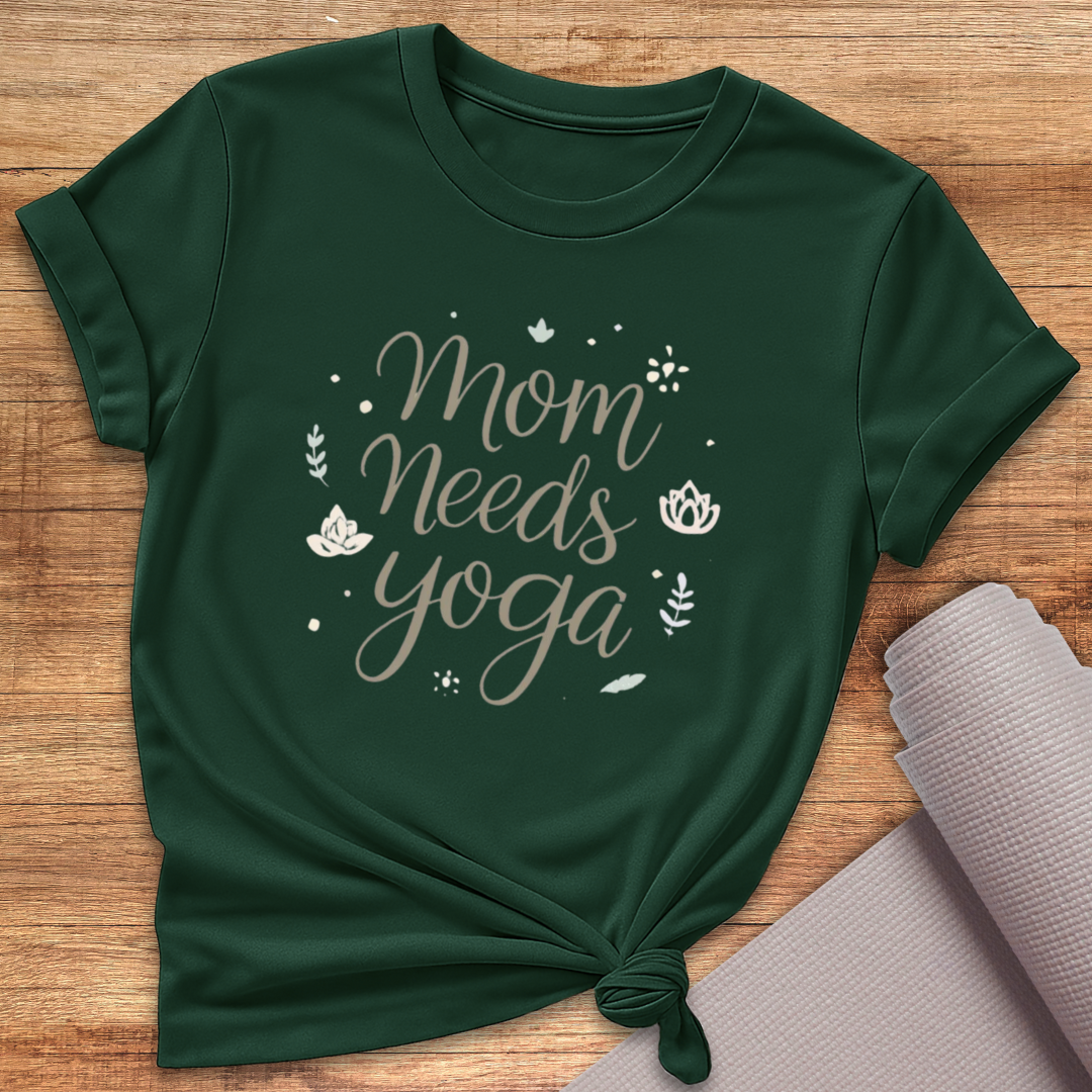 Mom Needs Yoga T-Shirt