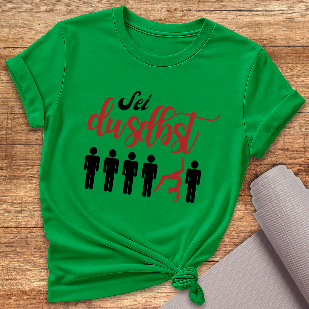Sei Du Selbst T-Shirt