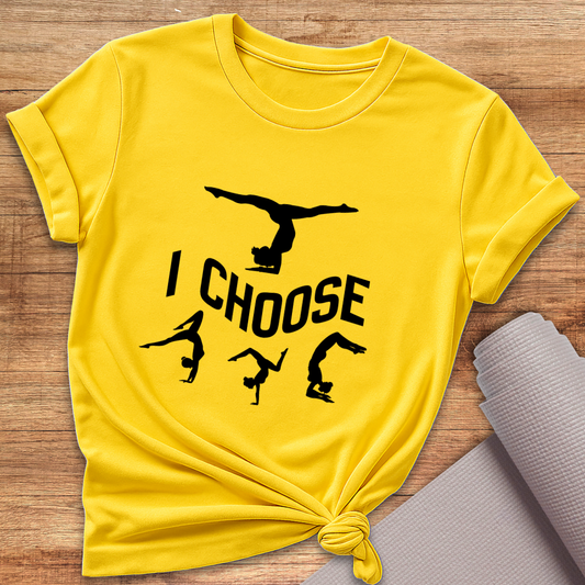 I Choose Poses T-Shirt
