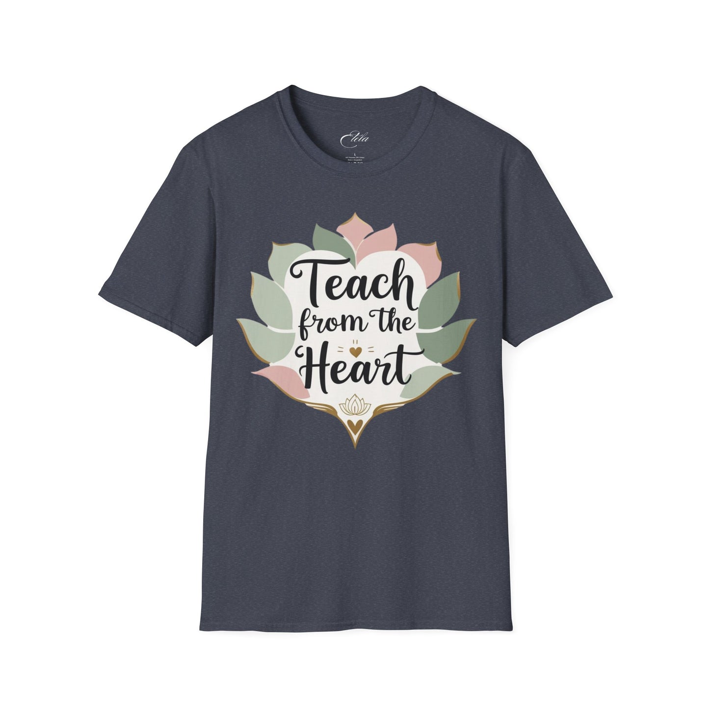 Teach From The Heart T-Shirt