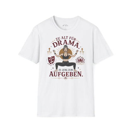 Zu Jung Zum Aufgeben T-Shirt
