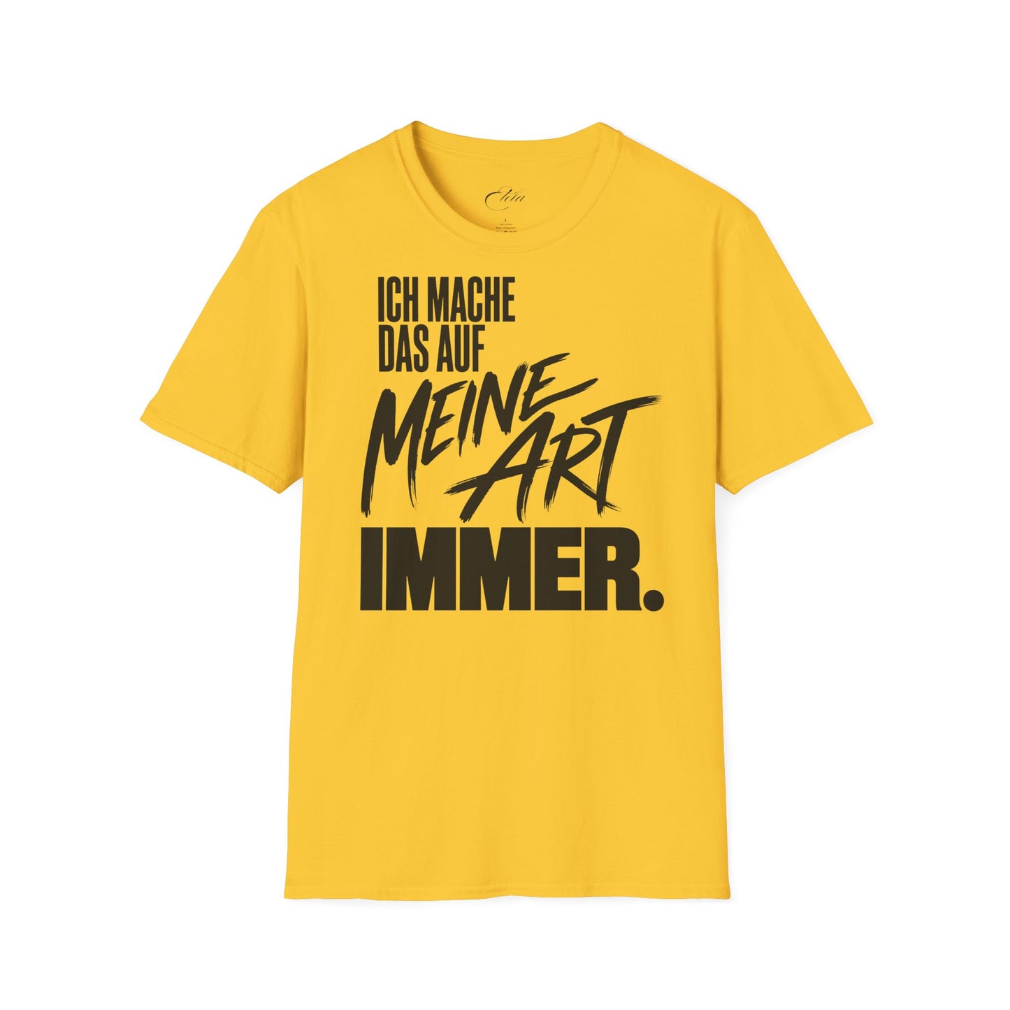 Meine Art Immer T-Shirt